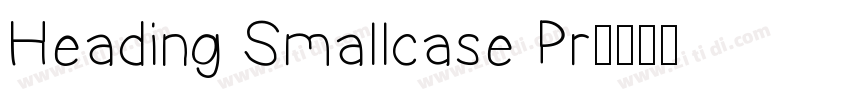 Heading Smallcase Pr字体转换